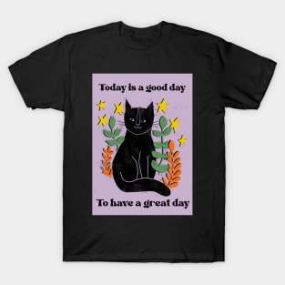 Today is a good day to have a great day T-Shirt